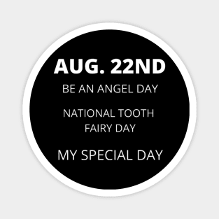 August 22nd birthday, special day and the other holidays of the day. Magnet